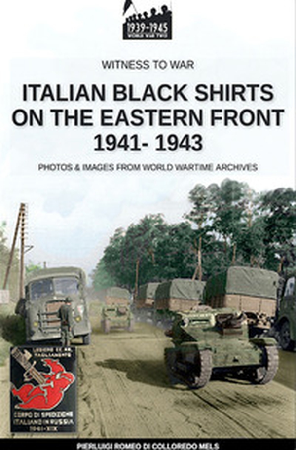 Italian black shirts on the Eastern front 1941-1943 - Librerie.coop Italian black shirts on the Eastern front 1941-1943 - Librerie.coop