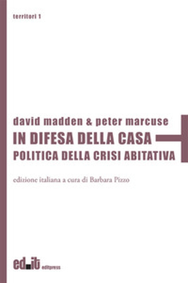 In difesa della casa. Politica della crisi abitativa - Librerie.coop In difesa della casa. Politica della crisi abitativa - Librerie.coop