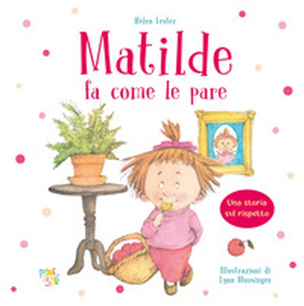 Matilde fa come le pare - Librerie.coop Matilde fa come le pare - Librerie.coop