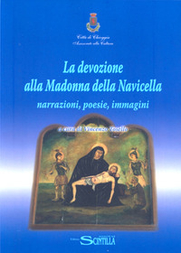 La devozione alla Madonna della Navicella. Narrazioni, poesie, immagini - Librerie.coop La devozione alla Madonna della Navicella. Narrazioni, poesie, immagini - Librerie.coop