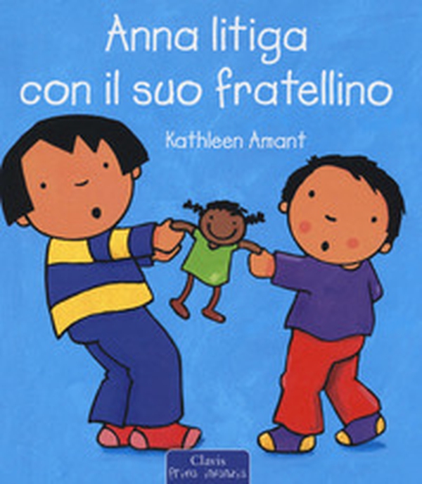 Anna litiga con il suo fratellino - Librerie.coop Anna litiga con il suo fratellino - Librerie.coop