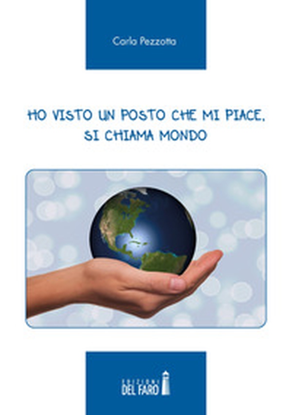 Ho visto un posto che mi piace, si chiama mondo - Librerie.coop Ho visto un posto che mi piace, si chiama mondo - Librerie.coop