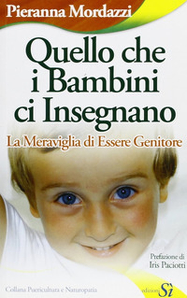 Quello che i bambini ci insegnano, la meraviglia di essere genitore - Librerie.coop Quello che i bambini ci insegnano, la meraviglia di essere genitore - Librerie.coop