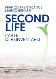 Second life. L'arte di reinventarsi - Librerie.coop