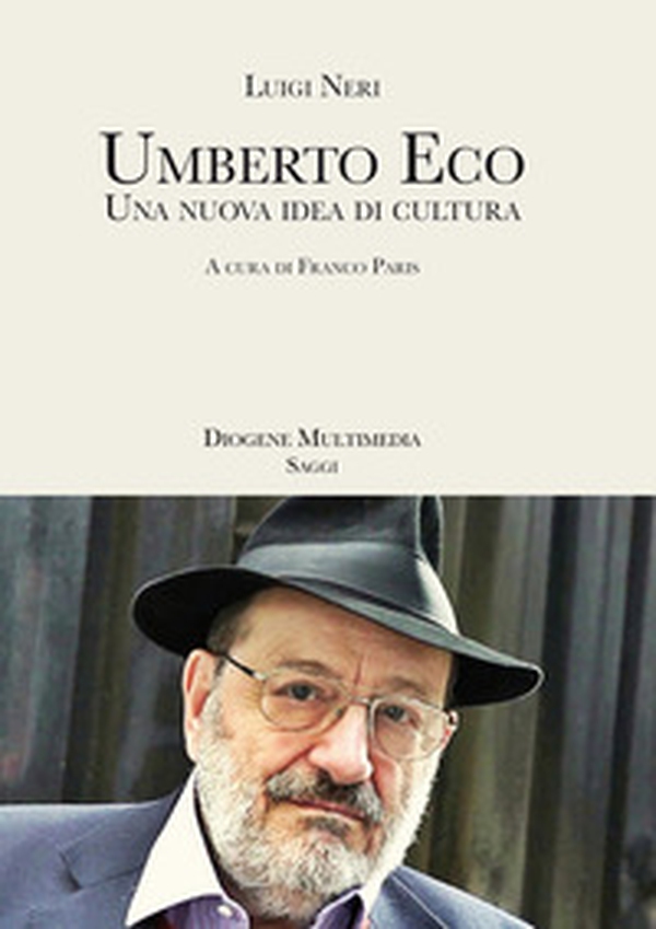 Umberto Eco. Una nuova idea di cultura - Librerie.coop Umberto Eco. Una nuova idea di cultura - Librerie.coop