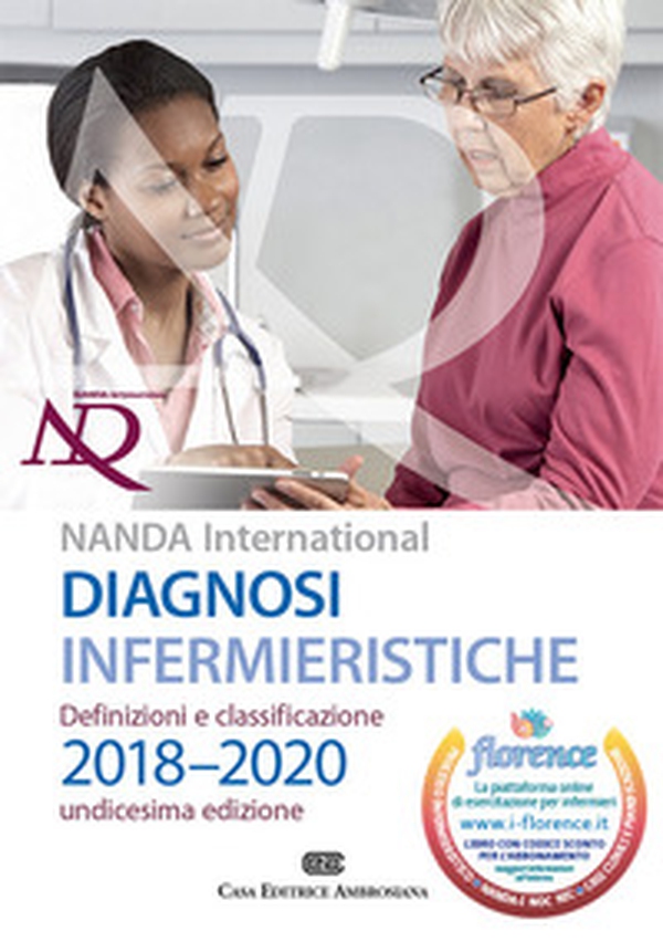Diagnosi infermieristiche. Definizioni e classificazioni 2018-2020. NANDA international - Librerie.coop Diagnosi infermieristiche. Definizioni e classificazioni 2018-2020. NANDA international - Librerie.coop