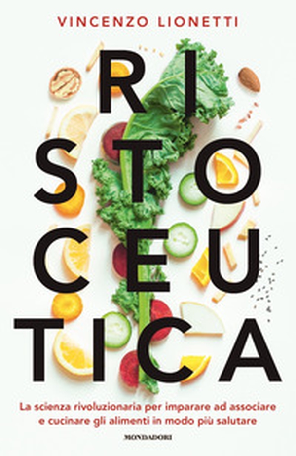 Ristoceutica. La scienza rivoluzionaria per imparare ad associare e cucinare gli alimenti in modo più salutare - Librerie.coop Ristoceutica. La scienza rivoluzionaria per imparare ad associare e cucinare gli alimenti in modo più salutare - Librerie.coop