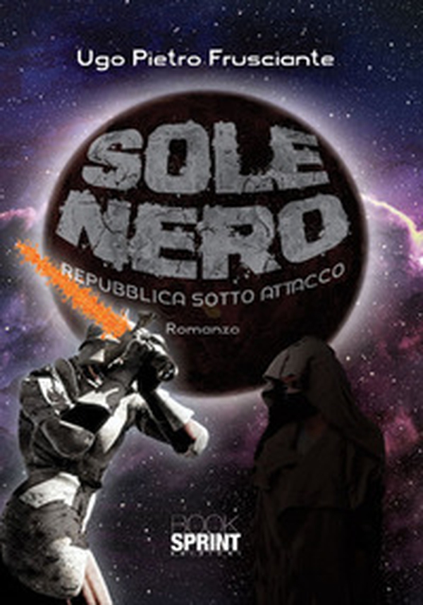 Sole nero. Repubblica sotto attacco - Librerie.coop Sole nero. Repubblica sotto attacco - Librerie.coop