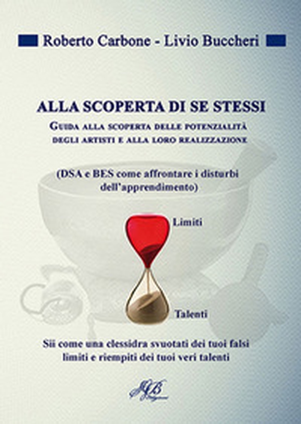 Alla scoperta di se stessi. Guida alla scoperta delle potenzialità degli artisti e alla loro realizzazione - Librerie.coop Alla scoperta di se stessi. Guida alla scoperta delle potenzialità degli artisti e alla loro realizzazione - Librerie.coop