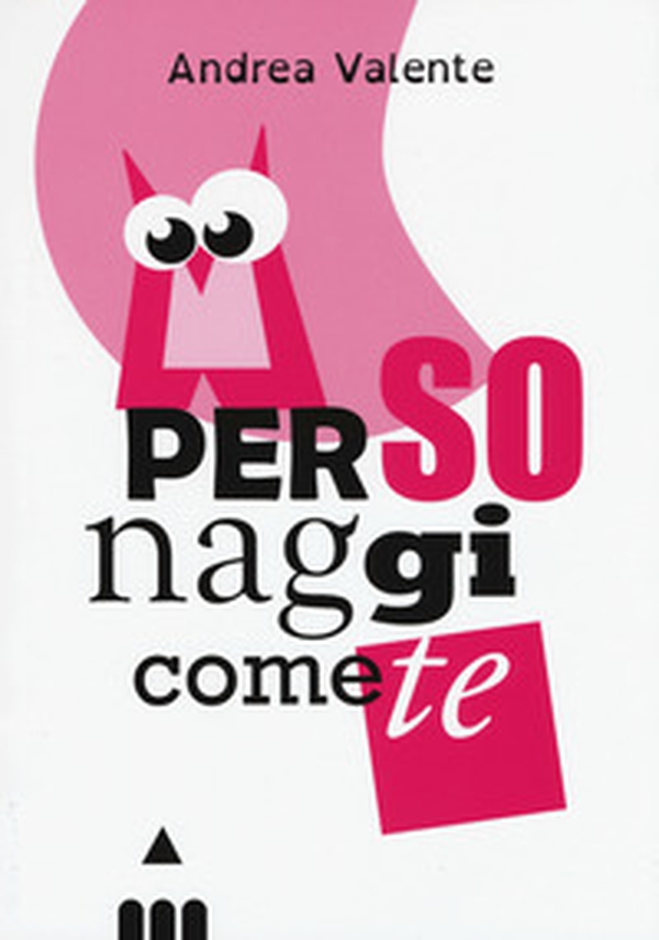 Personaggi come te - Librerie.coop Personaggi come te - Librerie.coop