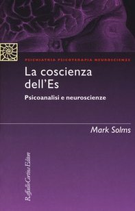 La coscienza dell'Es. Psicoanalisi e neuroscienze - Librerie.coop