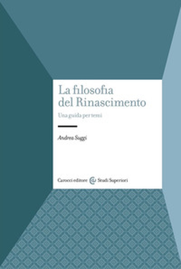 La filosofia del Rinascimento. Una guida per temi - Librerie.coop La filosofia del Rinascimento. Una guida per temi - Librerie.coop