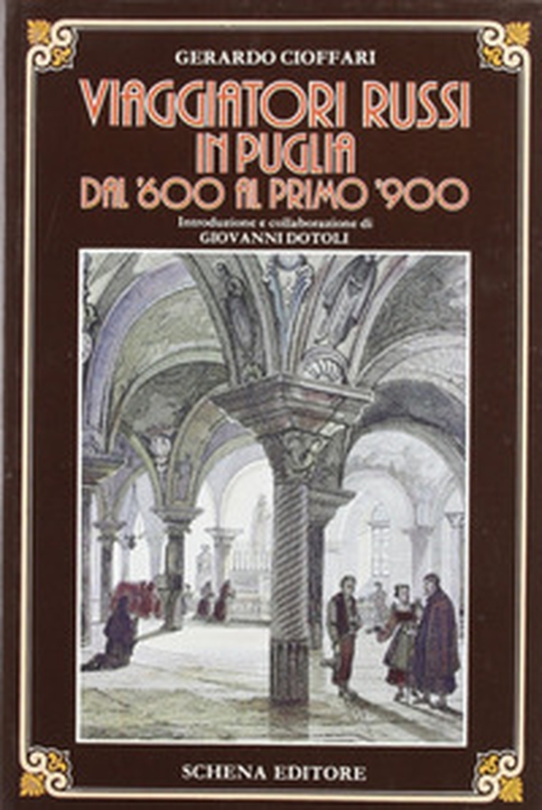 Viaggiatori russi in Puglia dal '600 al primo '900 - Librerie.coop Viaggiatori russi in Puglia dal '600 al primo '900 - Librerie.coop