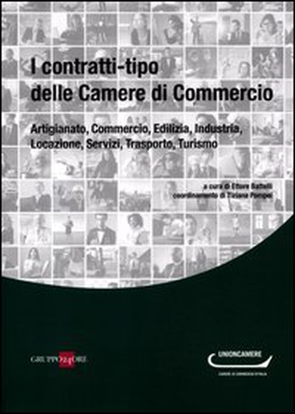 I contratti-tipo delle Camere di Commercio. Artigianato, commercio, edilizia, industria, locazione, servizi, traporto, turismo - Librerie.coop I contratti-tipo delle Camere di Commercio. Artigianato, commercio, edilizia, industria, locazione, servizi, traporto, turismo - Librerie.coop