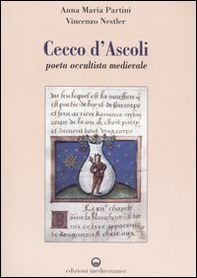 Cecco d'Ascoli. Poeta occultista medievale - Librerie.coop