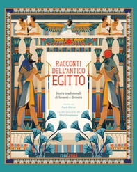 Racconti dell'antico Egitto. Storie tradizionali di faraoni e divinità - Librerie.coop