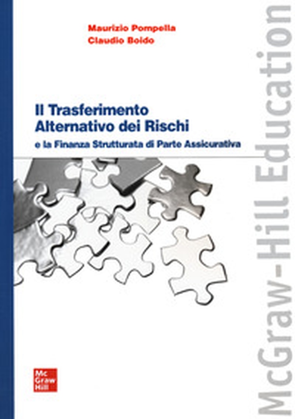 Il trasferimento alternativo dei rischi e la finanza strutturata di parte assicurativa - Librerie.coop Il trasferimento alternativo dei rischi e la finanza strutturata di parte assicurativa - Librerie.coop