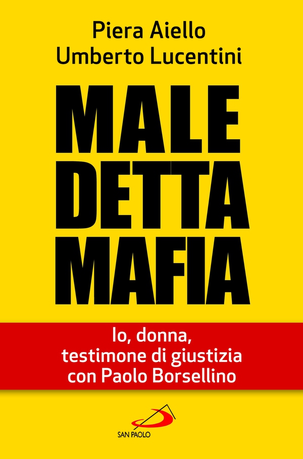 Maledetta Mafia. Io, donna, testimone di giustizia con Paolo Borsellino - Librerie.coop Maledetta Mafia. Io, donna, testimone di giustizia con Paolo Borsellino - Librerie.coop