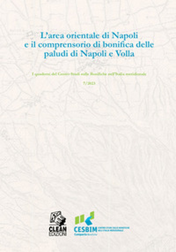 L'area orientale di Napoli e il comprensorio di bonifica delle paludi di Napoli e Volla - Librerie.coop L'area orientale di Napoli e il comprensorio di bonifica delle paludi di Napoli e Volla - Librerie.coop