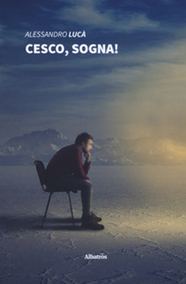 Cesco, sogna! - Librerie.coop Cesco, sogna! - Librerie.coop