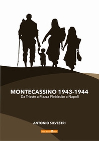 Montecassino 1943-1944. Da Trieste a Piazza Plebiscito a Napoli - Librerie.coop