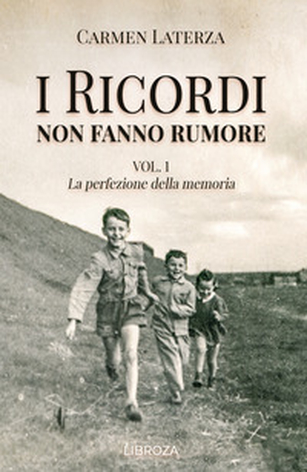 I ricordi non fanno rumore - Vol. 1 - Librerie.coop I ricordi non fanno rumore - Vol. 1 - Librerie.coop