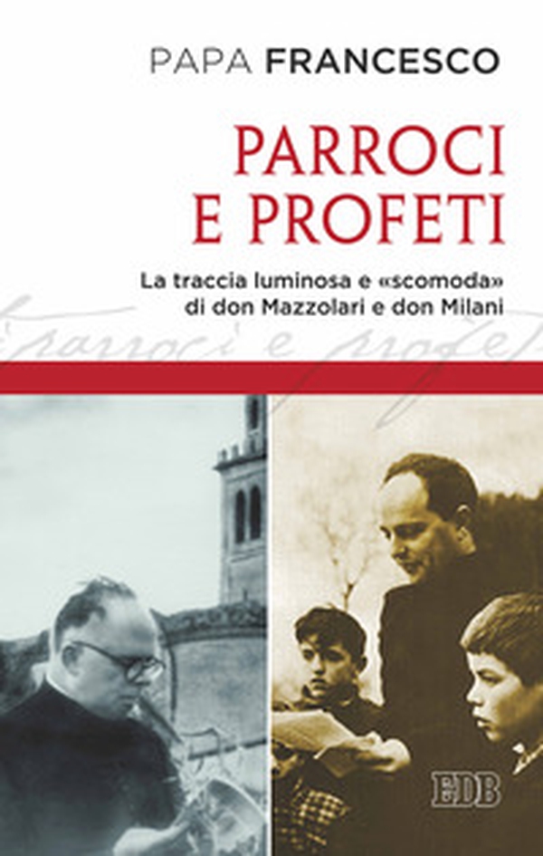 Parroci e profeti. La traccia luminosa e «scomoda» di don Mazzolari e don Milani - Librerie.coop Parroci e profeti. La traccia luminosa e «scomoda» di don Mazzolari e don Milani - Librerie.coop