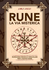 Rune, la via misterica. Runologia magica e oracolare per il nuovo eone - Librerie.coop
