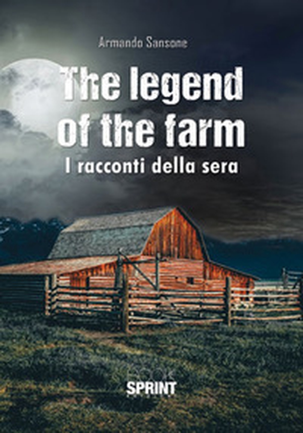 The legend of the farm. I racconti della sera - Librerie.coop The legend of the farm. I racconti della sera - Librerie.coop
