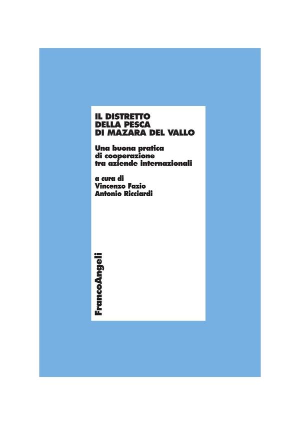 Il distretto della pesca di Mazara del Vallo. Una buona pratica di cooperazione tra aziende internazionali - Librerie.coop Il distretto della pesca di Mazara del Vallo. Una buona pratica di cooperazione tra aziende internazionali - Librerie.coop