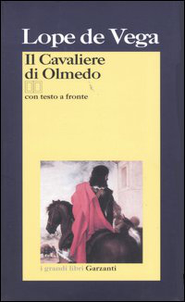 Il cavaliere di Olmedo. Testo spagnolo a fronte - Librerie.coop Il cavaliere di Olmedo. Testo spagnolo a fronte - Librerie.coop