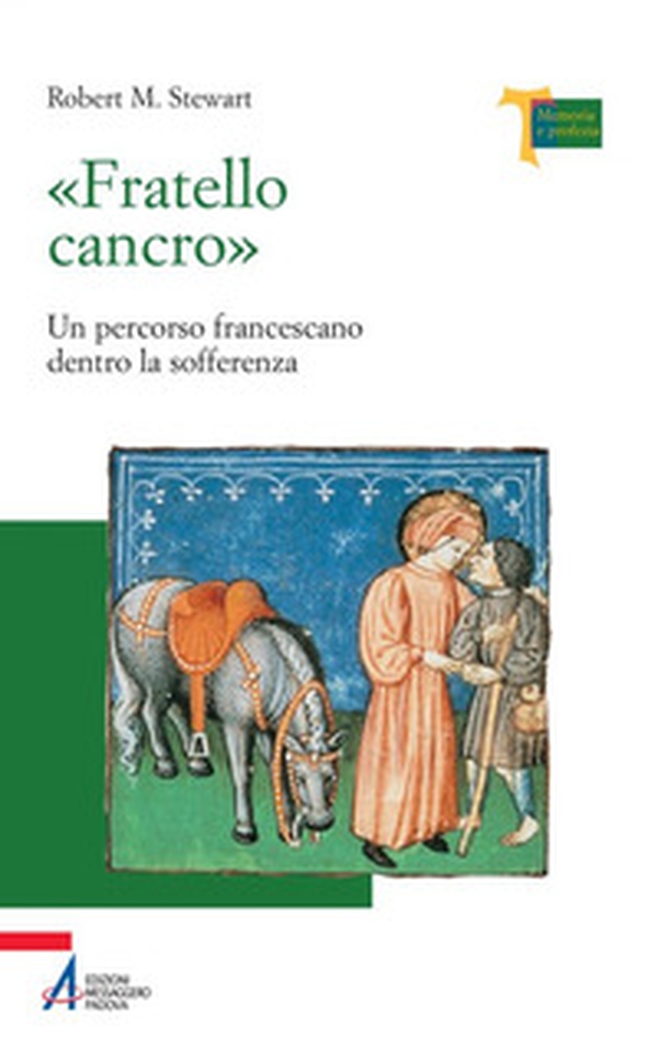 «Fratello cancro». Un percorso francescano dentro la sofferenza - Librerie.coop «Fratello cancro». Un percorso francescano dentro la sofferenza - Librerie.coop