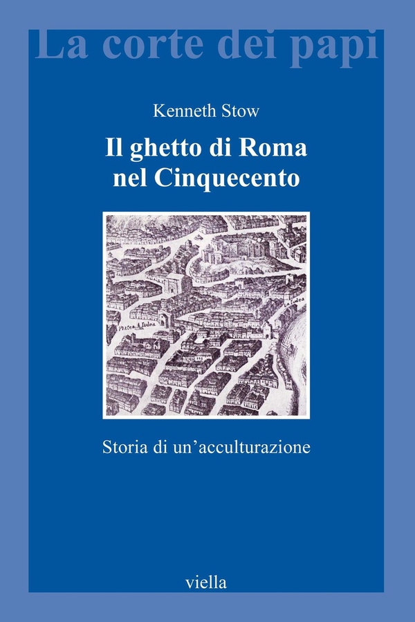 Il ghetto di Roma nel Cinquecento - Librerie.coop Il ghetto di Roma nel Cinquecento - Librerie.coop