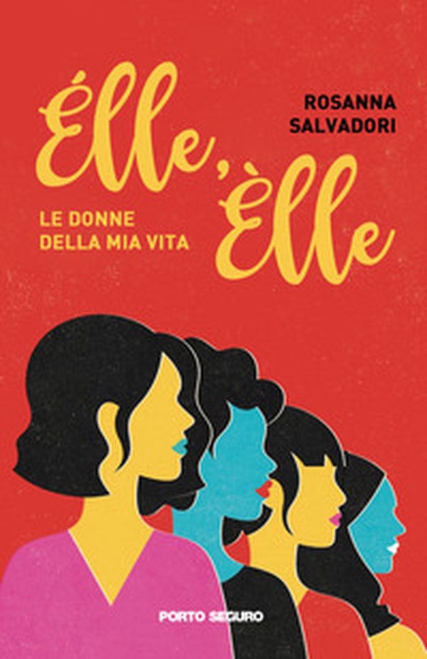Élle, Èlle. Le donne della mia vita - Librerie.coop Élle, Èlle. Le donne della mia vita - Librerie.coop