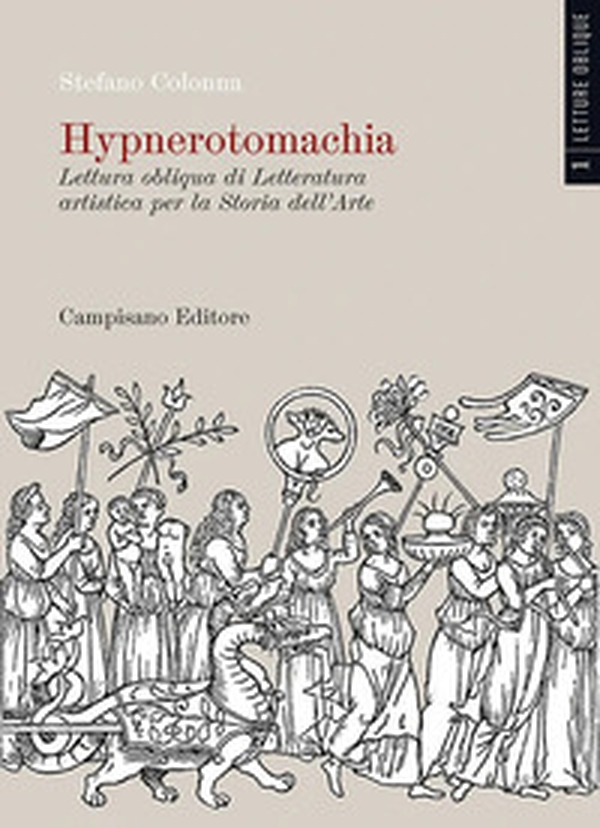 Hypnerotomachia. Lettura obliqua di Letteratura artistica per la Storia dell'Arte - Vol. 1 - Librerie.coop Hypnerotomachia. Lettura obliqua di Letteratura artistica per la Storia dell'Arte - Vol. 1 - Librerie.coop