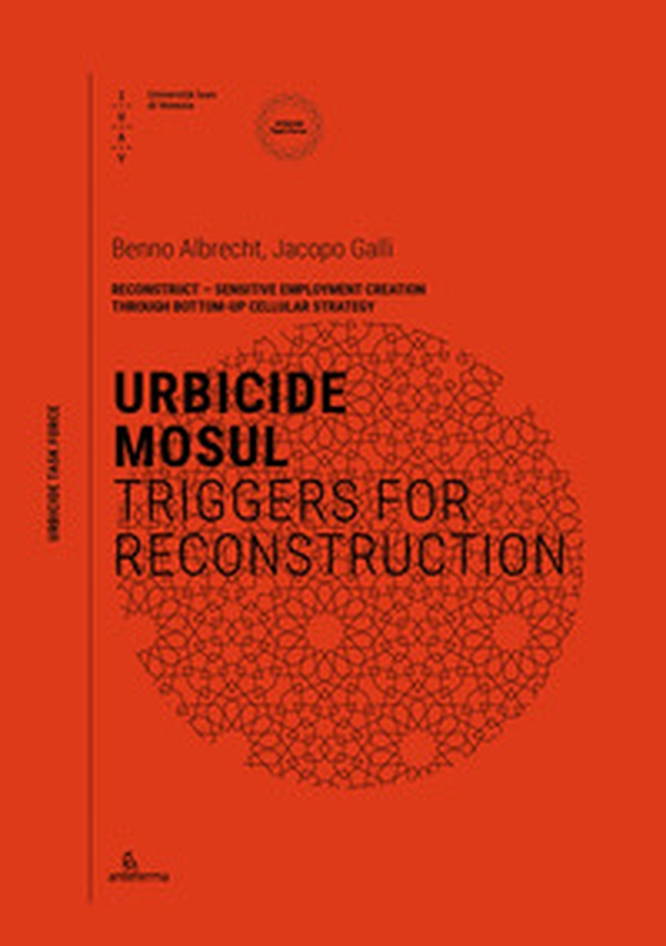 Urbicide mosul. Triggers for reconstruction - Librerie.coop Urbicide mosul. Triggers for reconstruction - Librerie.coop