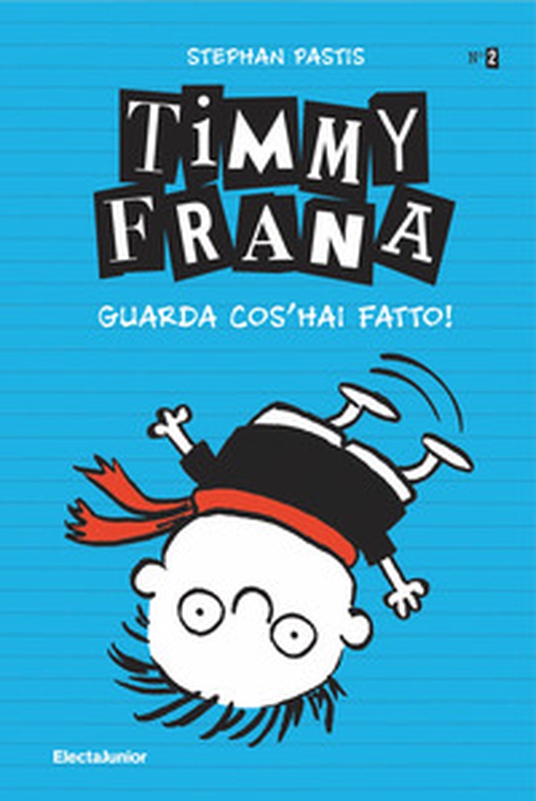Timmy Frana. Guarda cos'hai fatto! - Librerie.coop Timmy Frana. Guarda cos'hai fatto! - Librerie.coop