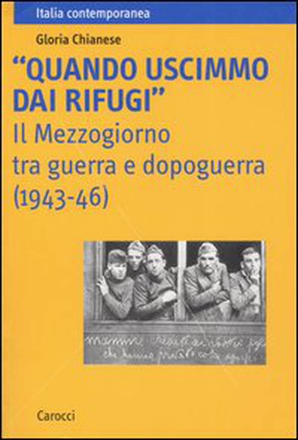 «Quando uscimmo dai rifugi». Il Mezzogiorno tra guerra e dopoguerra (1943-46) - Librerie.coop «Quando uscimmo dai rifugi». Il Mezzogiorno tra guerra e dopoguerra (1943-46) - Librerie.coop
