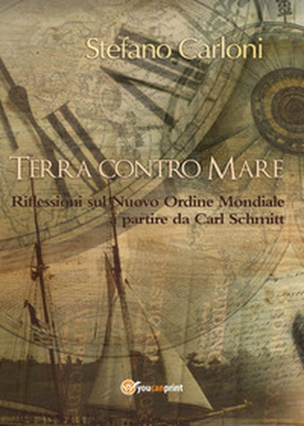 Terra contro mare. Riflessioni sul nuovo ordine mondiale a partire da Carl Schmitt - Librerie.coop Terra contro mare. Riflessioni sul nuovo ordine mondiale a partire da Carl Schmitt - Librerie.coop