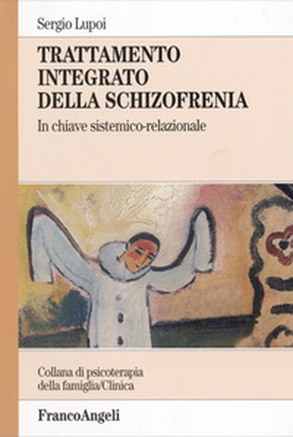 Trattamento integrato della schizofrenia. In chiave sistemico-relazionale - Librerie.coop Trattamento integrato della schizofrenia. In chiave sistemico-relazionale - Librerie.coop