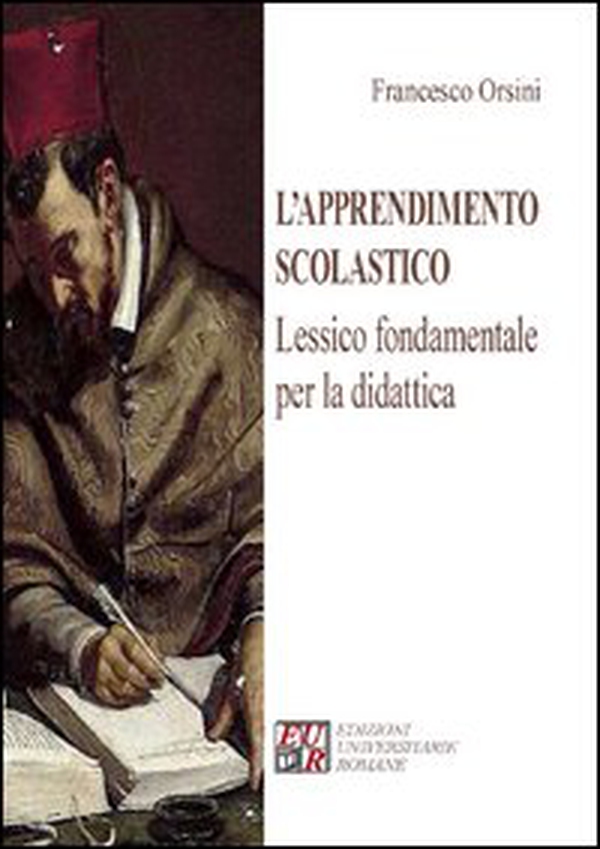 L'apprendimento scolastico. Lessico fondamentale per la didattica - Librerie.coop L'apprendimento scolastico. Lessico fondamentale per la didattica - Librerie.coop