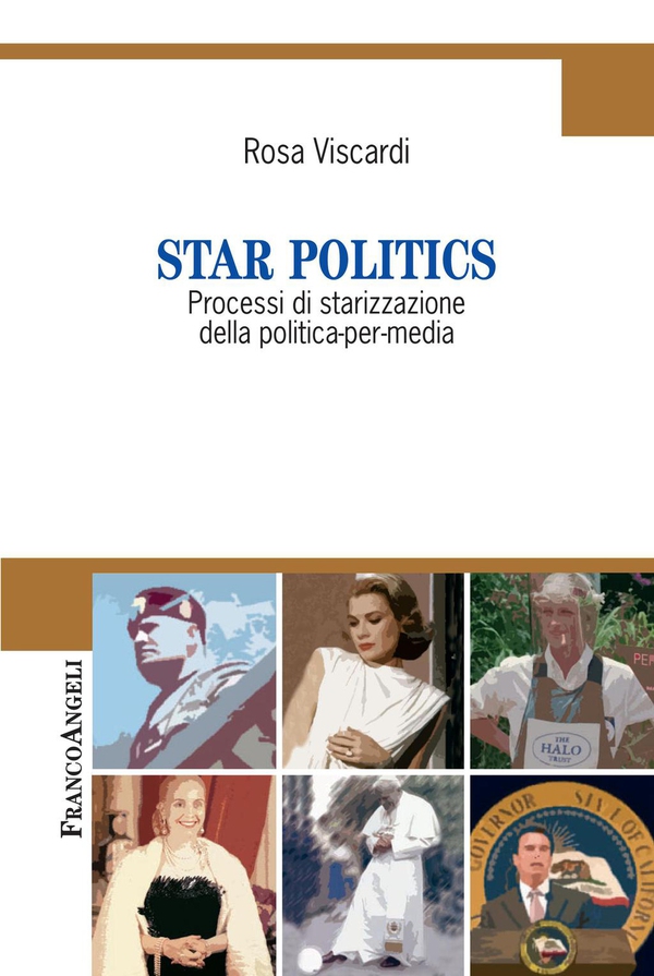 Star politics. Processi di starizzazione della politica-per-media - Librerie.coop Star politics. Processi di starizzazione della politica-per-media - Librerie.coop