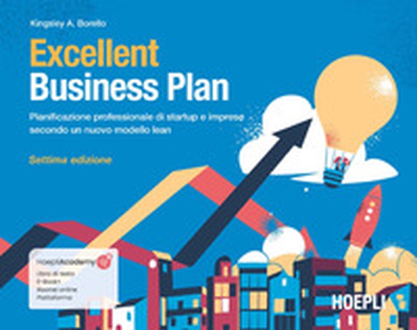 Excellent Business Plan. Pianificazione professionale di startup e imprese secondo un nuovo modello lean - Librerie.coop Excellent Business Plan. Pianificazione professionale di startup e imprese secondo un nuovo modello lean - Librerie.coop