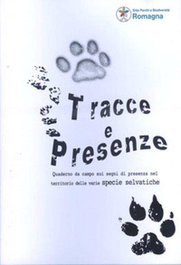 Tracce e presenze. Quaderno da campo sui segni di presenza delle varie specie selvatiche - Librerie.coop Tracce e presenze. Quaderno da campo sui segni di presenza delle varie specie selvatiche - Librerie.coop