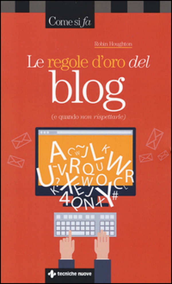 Le regole d'oro del blog (e quando non rispettarle) - Librerie.coop Le regole d'oro del blog (e quando non rispettarle) - Librerie.coop