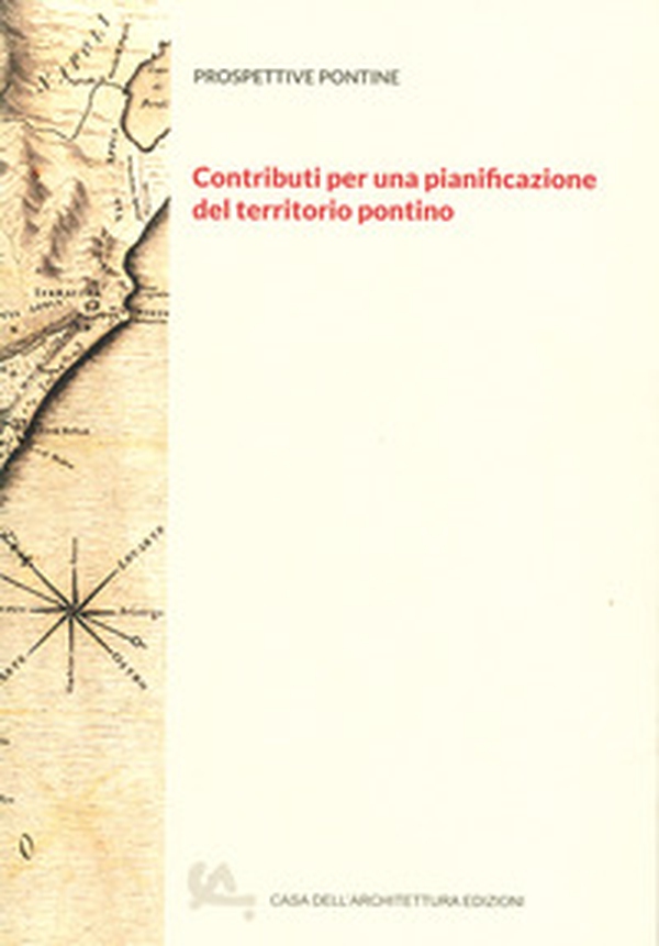 Contributi per una pianificazione del territorio pontino - Librerie.coop Contributi per una pianificazione del territorio pontino - Librerie.coop