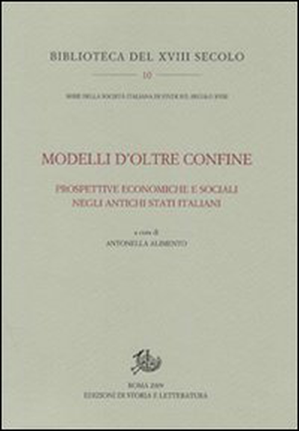 Modelli d'oltre confine. Prospettive economiche e sociali negli antichi Stati italiani - Librerie.coop Modelli d'oltre confine. Prospettive economiche e sociali negli antichi Stati italiani - Librerie.coop