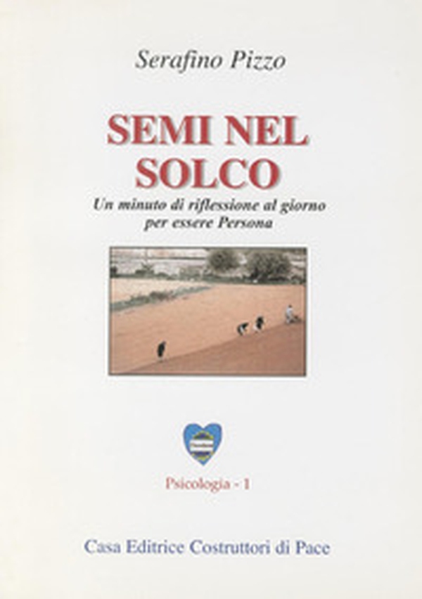 Semi nel solco. Un minuto di riflessione al giorno per essere persona - Librerie.coop Semi nel solco. Un minuto di riflessione al giorno per essere persona - Librerie.coop