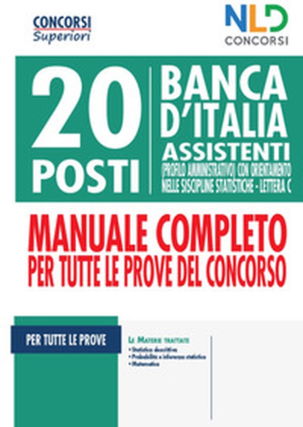 20 posti Banca d'Italia. Assistenti (profilo amministrativo) con orientamento nelle discipline statistiche. Lettera C. Manuale completo per tutte le prove del concorso - Librerie.coop 20 posti Banca d'Italia. Assistenti (profilo amministrativo) con orientamento nelle discipline statistiche. Lettera C. Manuale completo per tutte le prove del concorso - Librerie.coop