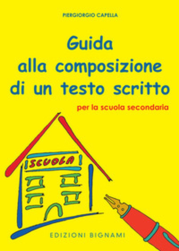 Guida alla composizione di un testo scritto per la scuola secondaria di primo grado - Librerie.coop Guida alla composizione di un testo scritto per la scuola secondaria di primo grado - Librerie.coop